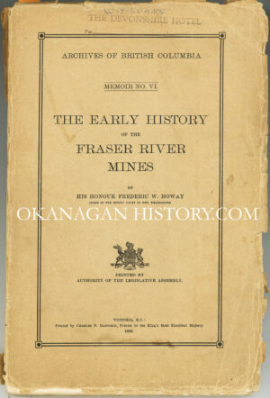FRASER MINES EARLY HISTORY OF THE FRASER RIVER MINES 1926